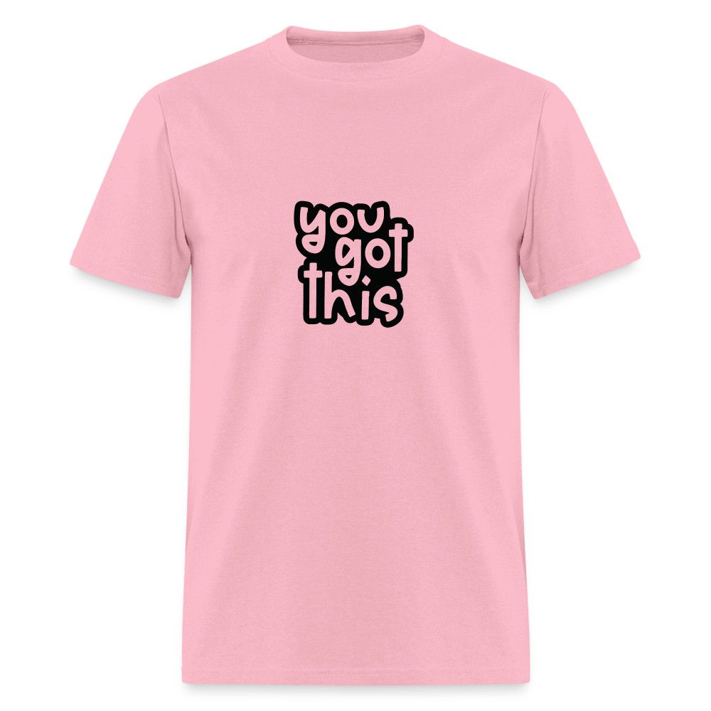 You got this - Unisex Classic T-Shirt - DS Artwork N Design
