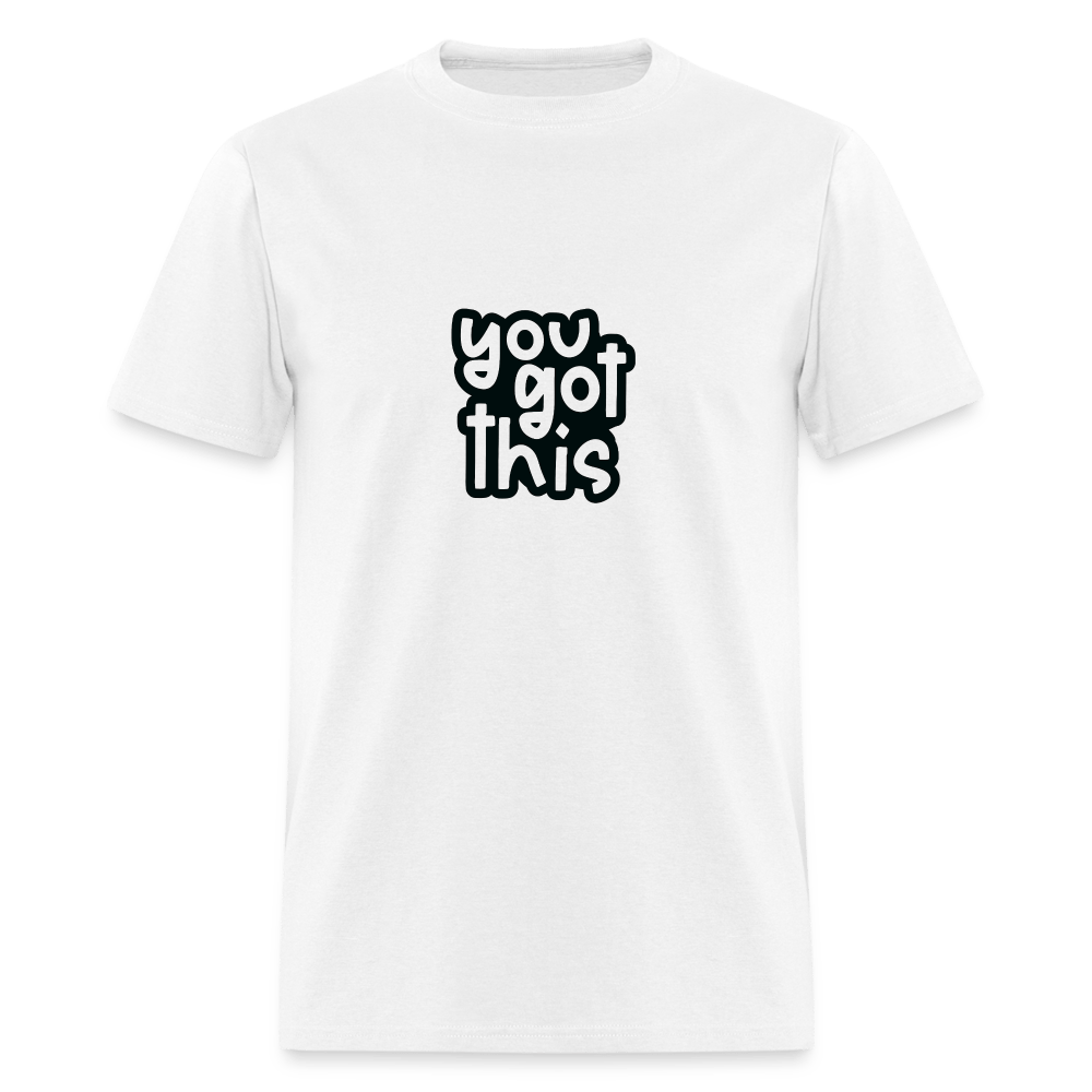 You got this - Unisex Classic T-Shirt - DS Artwork N Design