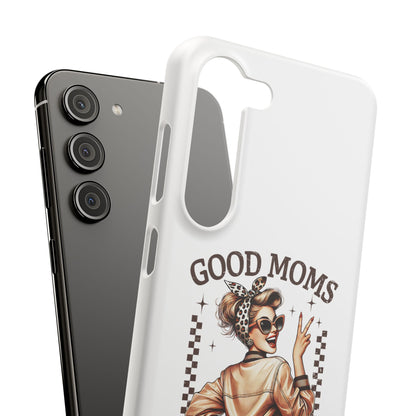 Good Moms Say Bad Words Slim Case - Stylish Phone Protection for Sassy Moms