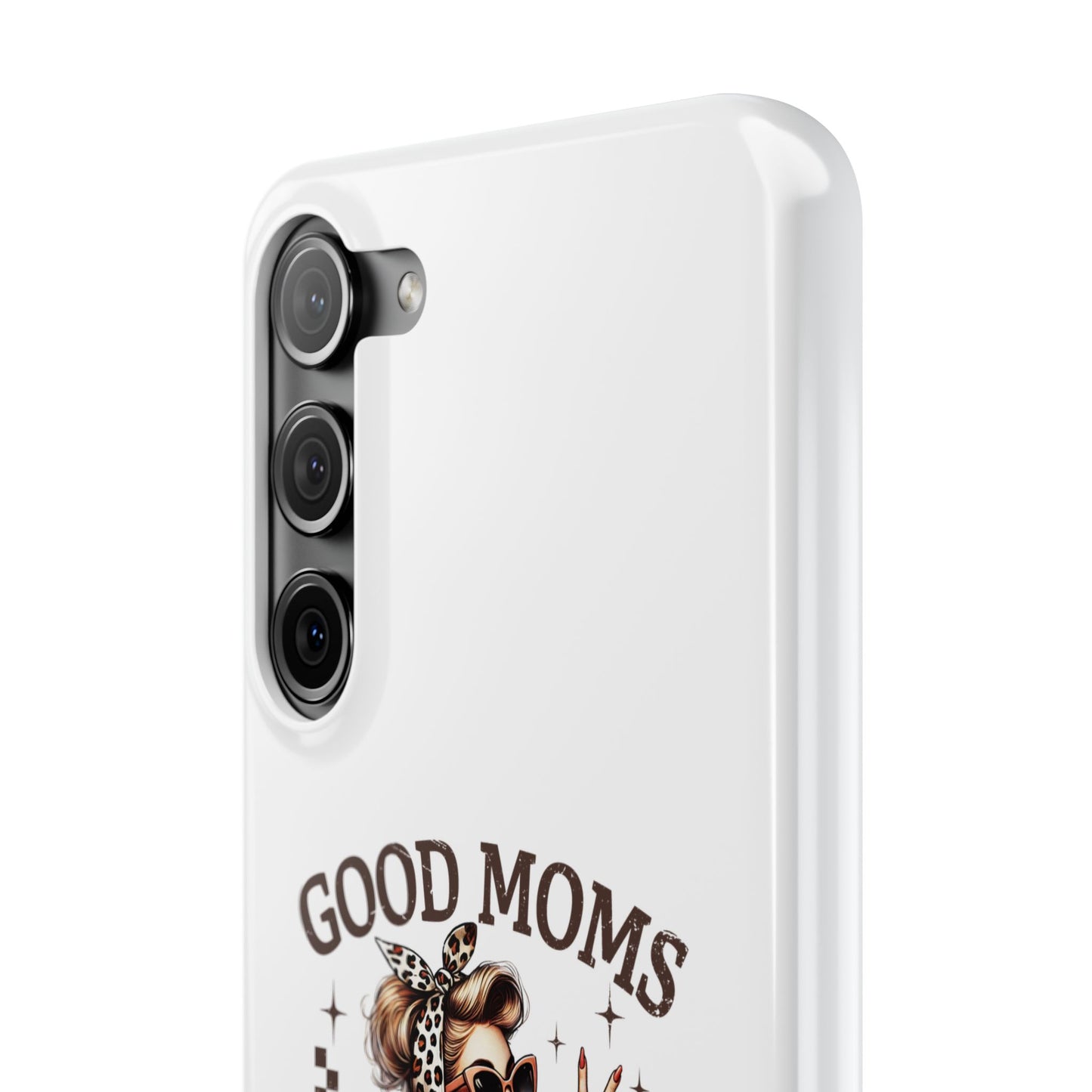 Good Moms Say Bad Words Slim Case - Stylish Phone Protection for Sassy Moms