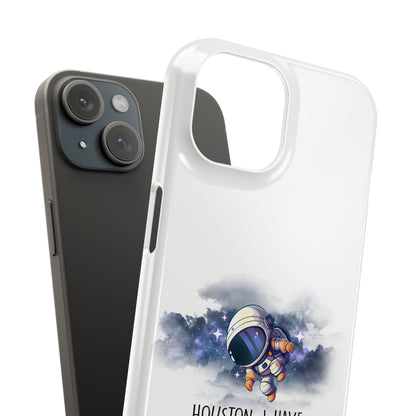 Houston, I Have So Many Problems Slim Phone Case | Cute Astronaut Design | Gift for Space Lovers