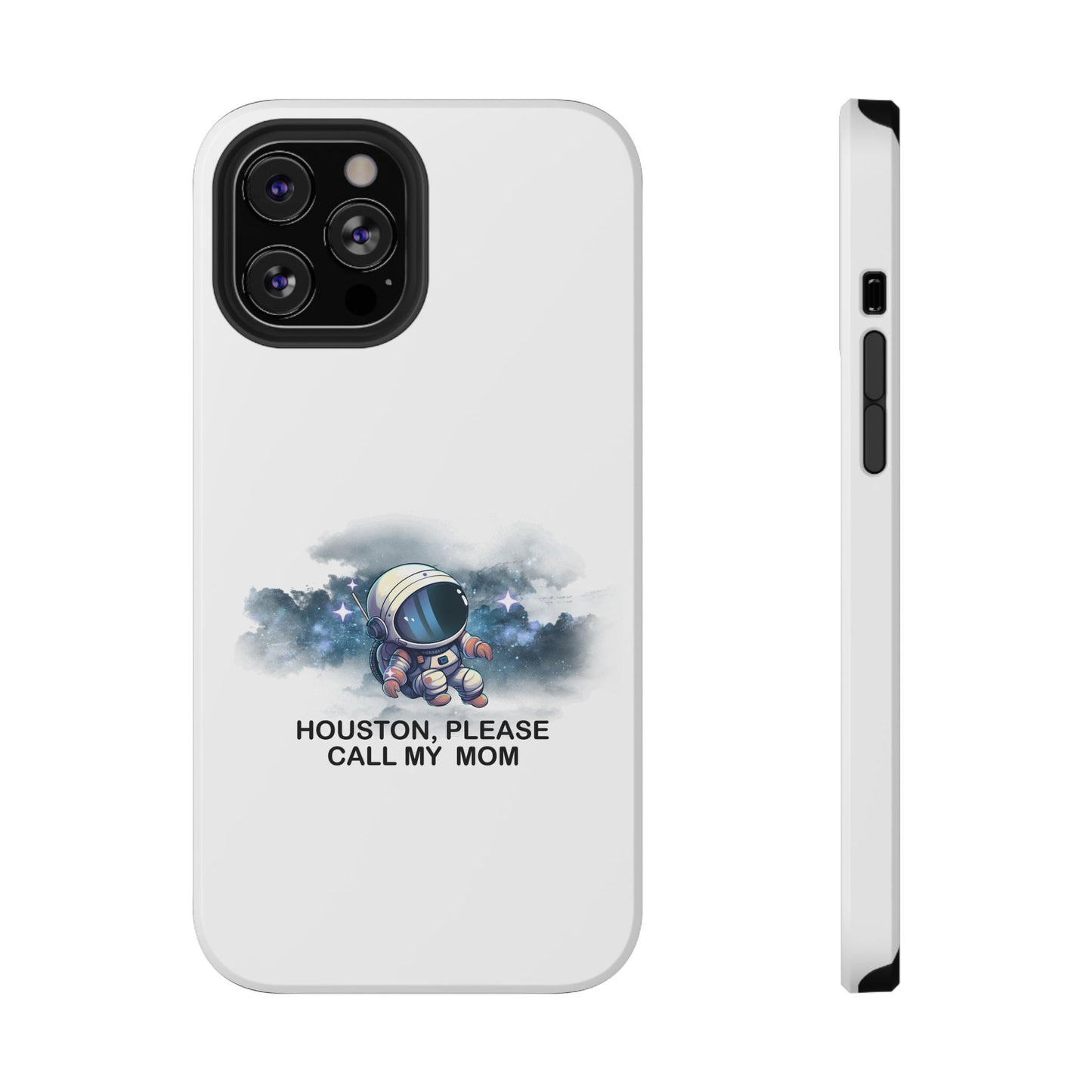 Astronaut Phone Case - "Houston, Please Call My Mom" Impact-Resistant Cover for Space Lovers