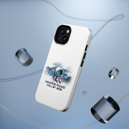 Astronaut Phone Case - "Houston, Please Call My Mom" Impact-Resistant Cover for Space Lovers
