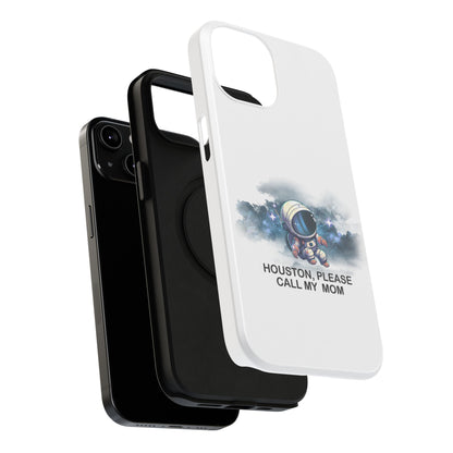 Astronaut Phone Case - "Houston, Please Call My Mom" Impact-Resistant Cover for Space Lovers