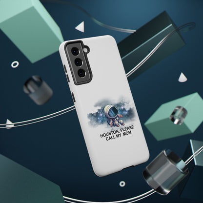 Astronaut Phone Case - "Houston, Please Call My Mom" Impact-Resistant Cover for Space Lovers