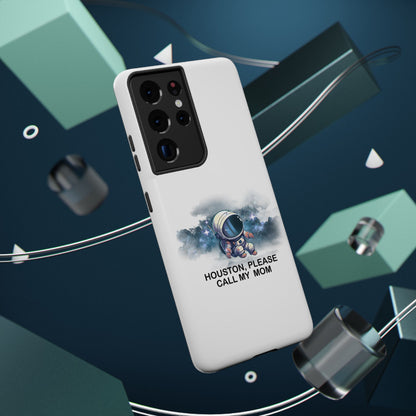 Astronaut Phone Case - "Houston, Please Call My Mom" Impact-Resistant Cover for Space Lovers