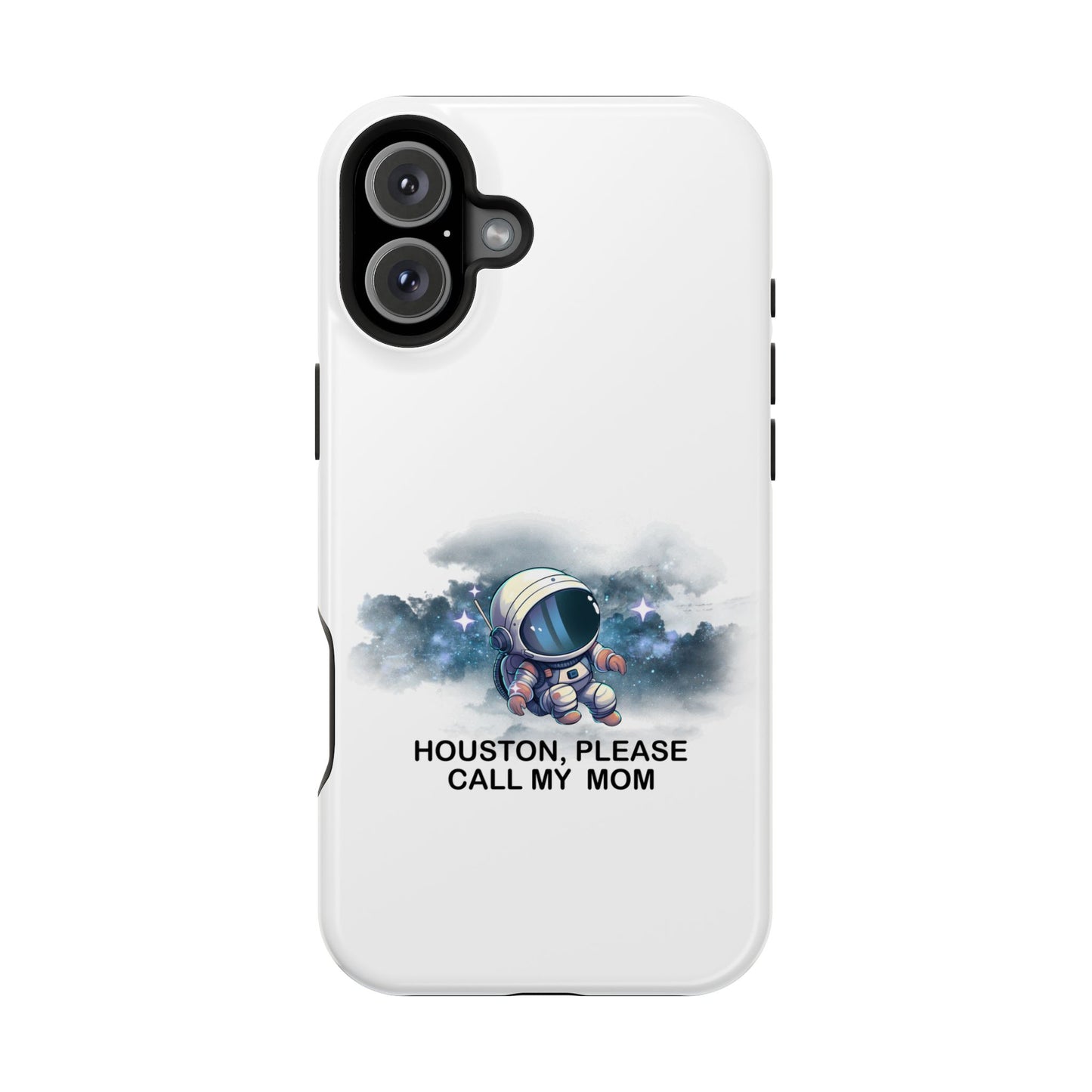 Astronaut Phone Case - "Houston, Please Call My Mom" Impact-Resistant Cover for Space Lovers