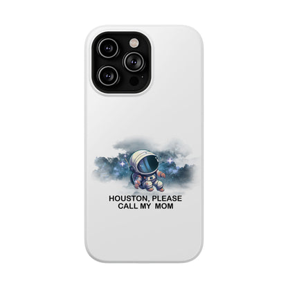 Astronaut Phone Case - "Houston, Please Call My Mom" Impact-Resistant Cover for Space Lovers