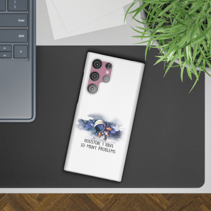 Houston, I Have So Many Problems Slim Phone Case | Cute Astronaut Design | Gift for Space Lovers