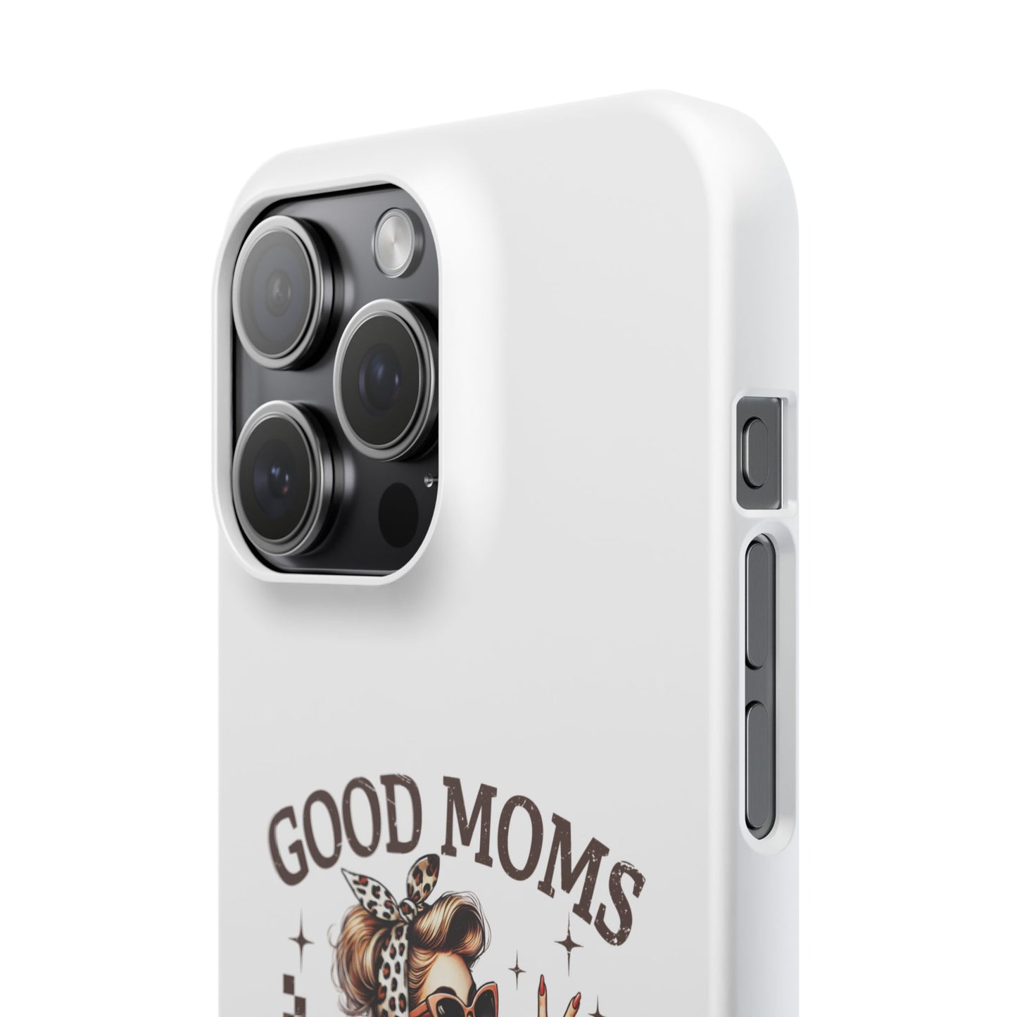 Good Moms Say Bad Words Slim Case - Stylish Phone Protection for Sassy Moms