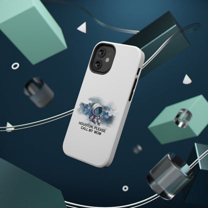 Astronaut Phone Case - "Houston, Please Call My Mom" Impact-Resistant Cover for Space Lovers