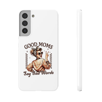 Good Moms Say Bad Words Slim Case - Stylish Phone Protection for Sassy Moms