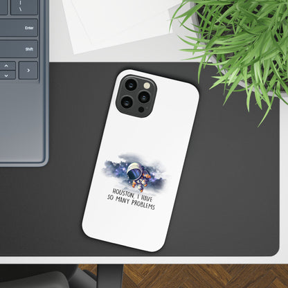 Houston, I Have So Many Problems Slim Phone Case | Cute Astronaut Design | Gift for Space Lovers