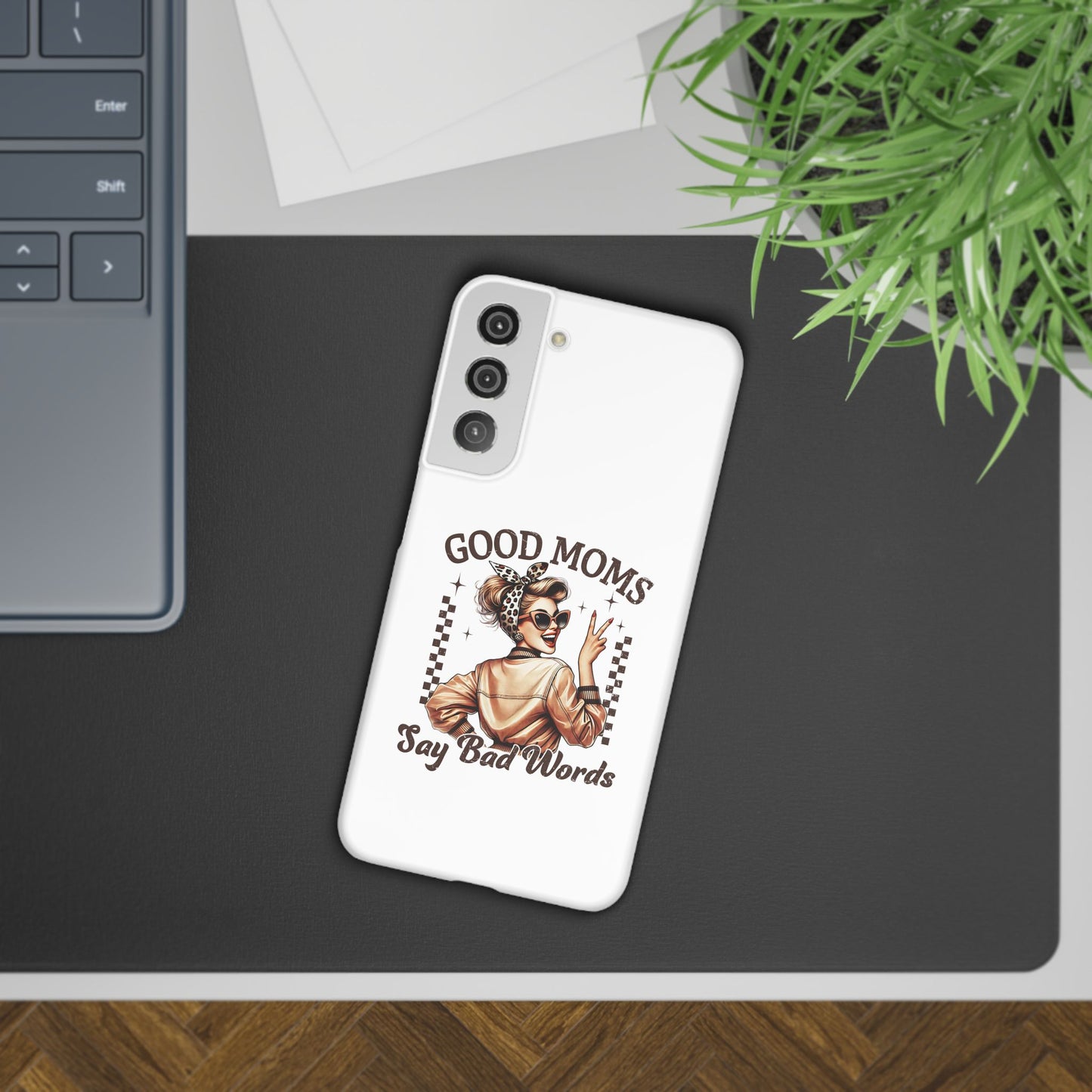 Good Moms Say Bad Words Slim Case - Stylish Phone Protection for Sassy Moms