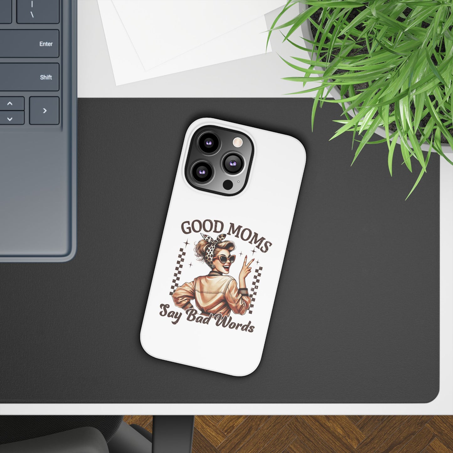 Good Moms Say Bad Words Slim Case - Stylish Phone Protection for Sassy Moms