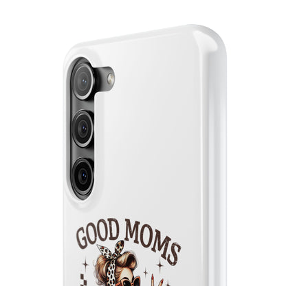 Good Moms Say Bad Words Slim Case - Stylish Phone Protection for Sassy Moms