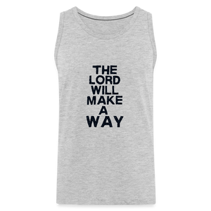 The Lord will make a Way - Men’s Premium Tank - heather gray