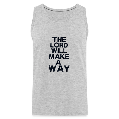 The Lord will make a Way - Men’s Premium Tank - heather gray