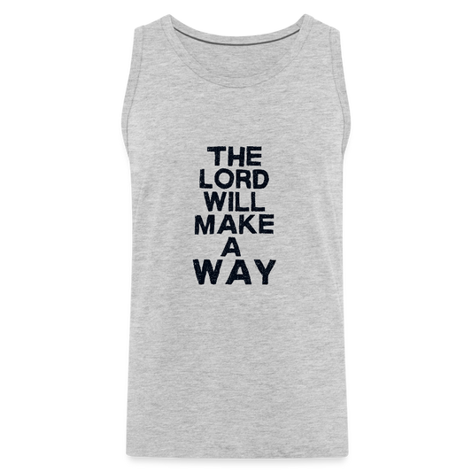 The Lord will make a Way - Men’s Premium Tank - heather gray