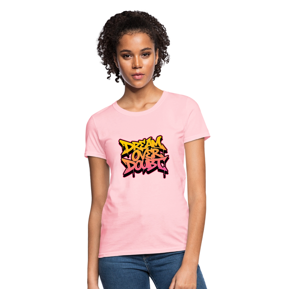 Dream over Doubt - Women's T-Shirt - pink
