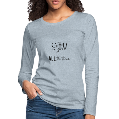 God is Good - Women's  Long Sleeve T-Shirt - heather ice blue