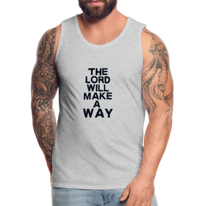 The Lord will make a Way - Men’s Premium Tank - heather gray