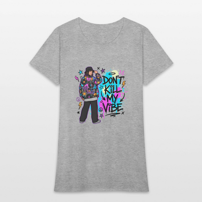 Don't Kill My Vibe - Graffiti Women's T-Shirt - heather gray
