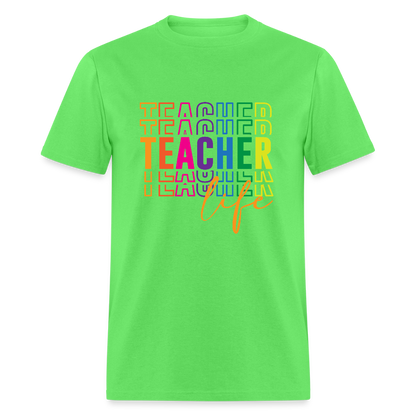 Teacher Life - T-Shirt - kiwi