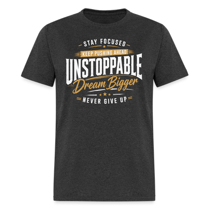 Be Unstoppable - Men's T-Shirt - heather black