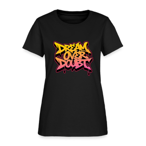Dream over Doubt - Women's T-Shirt - black