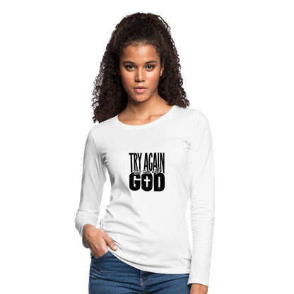 Try Again - Women's Premium Long Sleeve T-Shirt - white
