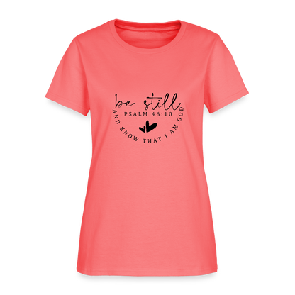 Be Still - Women's T-Shirt - coral
