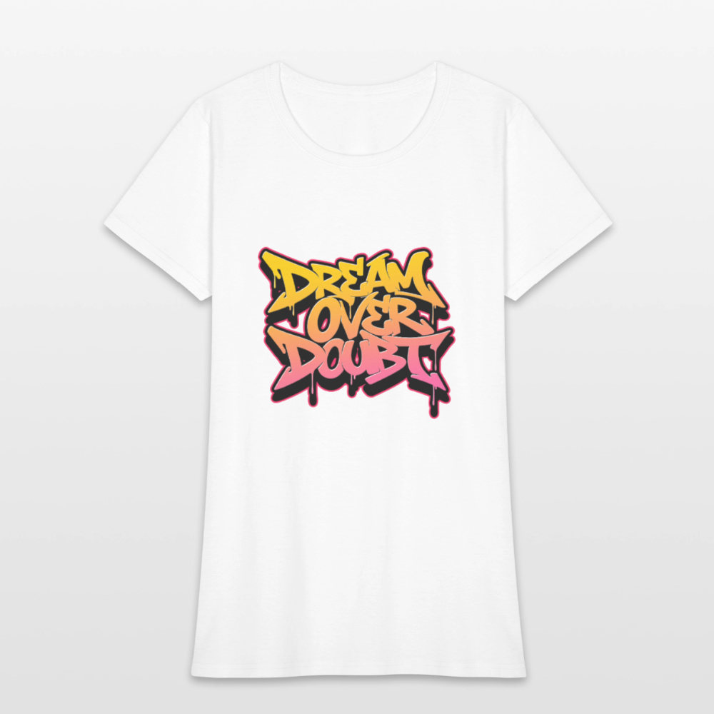Dream over Doubt - Women's T-Shirt - white