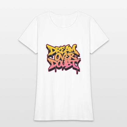 Dream over Doubt - Women's T-Shirt - white