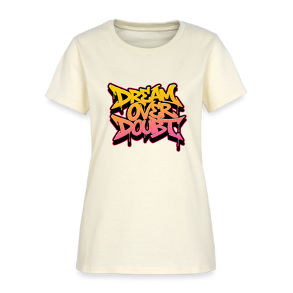 Dream over Doubt - Women's T-Shirt - off white