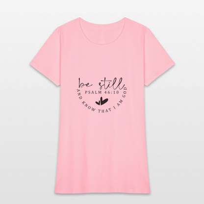 Be Still - Women's T-Shirt - pink