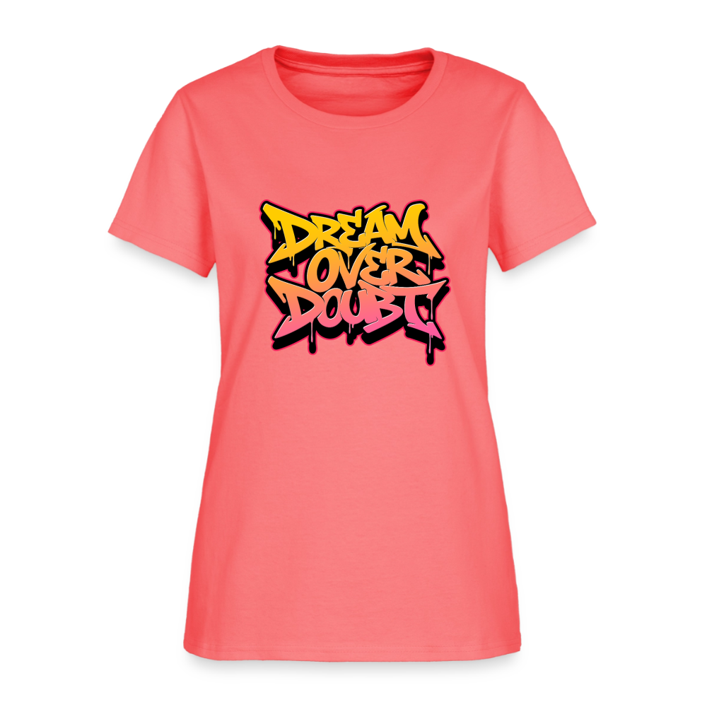 Dream over Doubt - Women's T-Shirt - coral