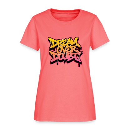 Dream over Doubt - Women's T-Shirt - coral