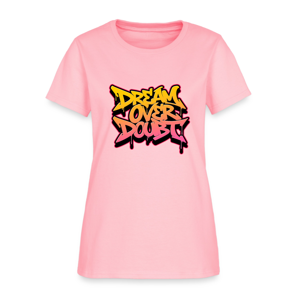 Dream over Doubt - Women's T-Shirt - pink
