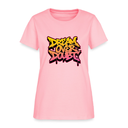 Dream over Doubt - Women's T-Shirt - pink