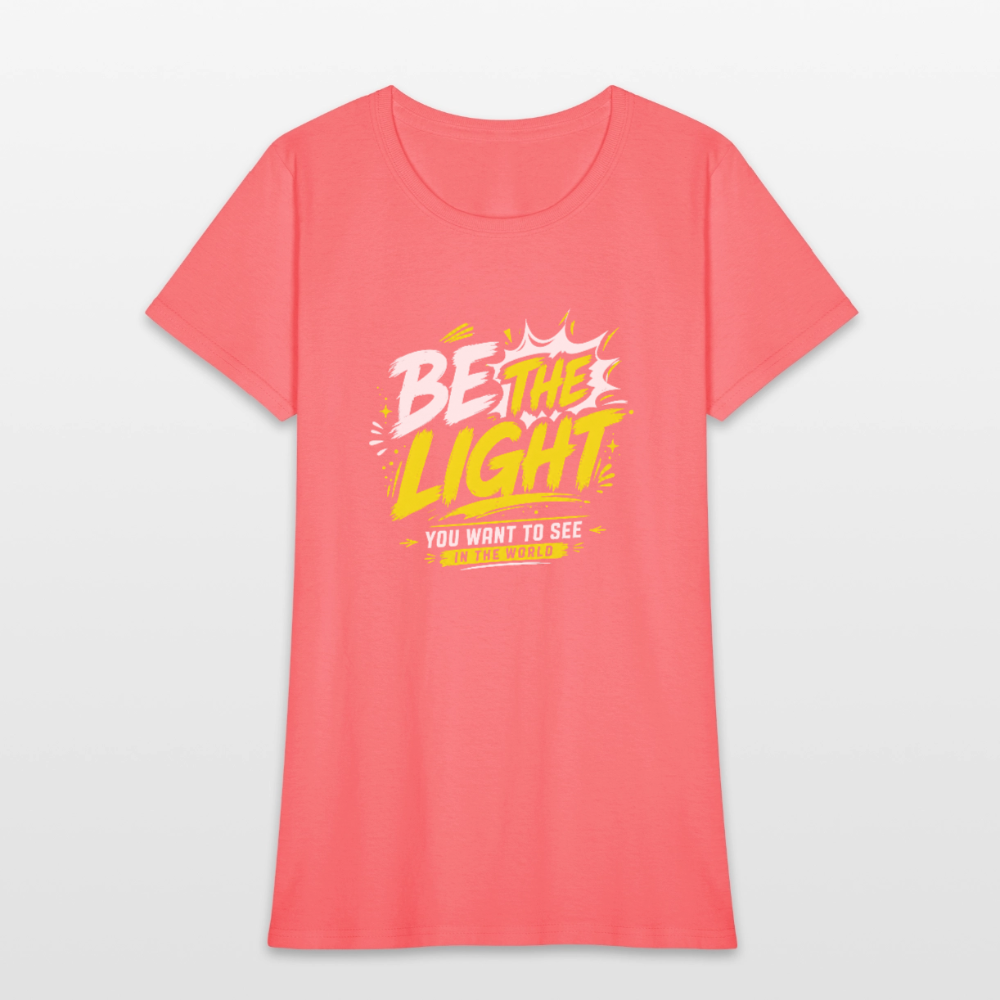 Be the Light -  Women's T-Shirt - coral
