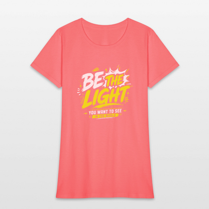 Be the Light -  Women's T-Shirt - coral