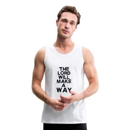 The Lord will make a Way - Men’s Premium Tank - white