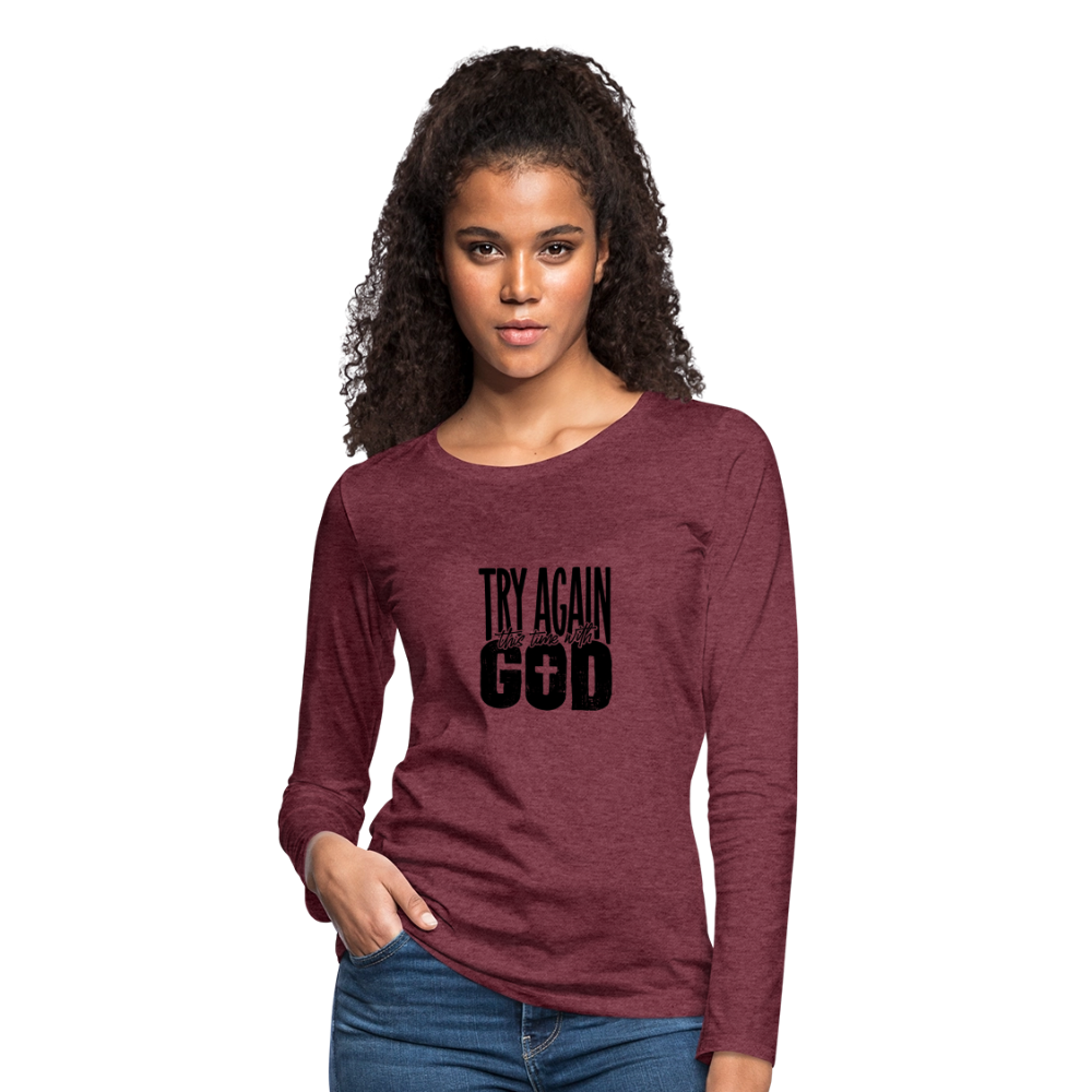Try Again - Women's Premium Long Sleeve T-Shirt - heather burgundy