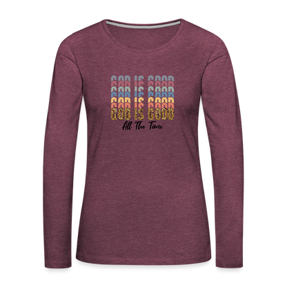 God is Good - Colorful Women's Long Sleeve T-Shirt - heather burgundy