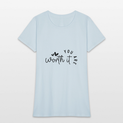 Worth it - Women's T-Shirt - light blue