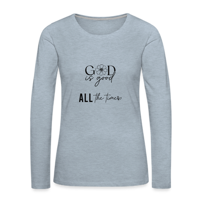 God is Good - Women's  Long Sleeve T-Shirt - heather ice blue
