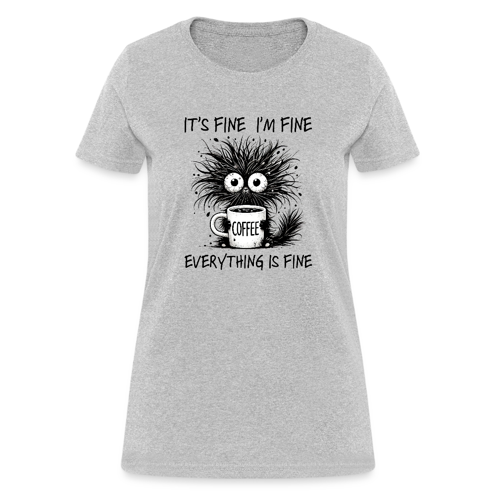 Everything is Fine - Women's T-Shirt - heather gray