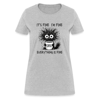 Everything is Fine - Women's T-Shirt - heather gray