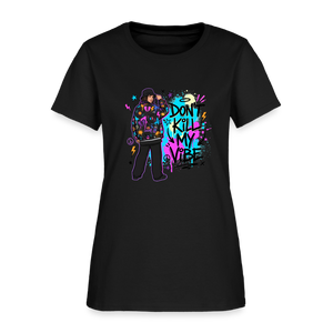 Don't Kill My Vibe - Graffiti Women's T-Shirt - black